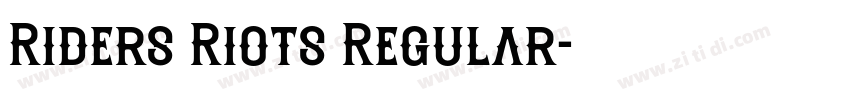 Riders Riots Regular字体转换 Riders Riots Regular字体转换